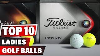 Best Ladies Golf Ball In 2024 - Top 10 New Ladies Golf Balls Review