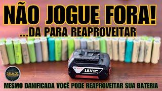 NÃO JOGUE FORA A BATERIA DA SUA FERRAMENTA! APRENDA A REAPROVEITAS AS CÉLULAS E REUTILIZAR CONSERTAR