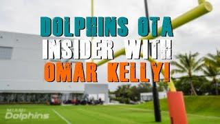 Miami Dolphins OTA Inside Info With Omar Kelly!