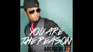 Archie Beatz - You Are The Reason