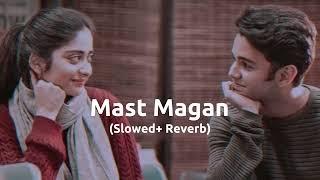 Mast Magan Slowed and Reverb SK Lofi #slowandreverb #lofi #arijitsingh