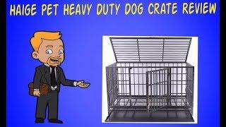 Dog Crate Reviews - Heige Heavy Duty Dog Crate Review