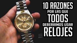 ¿Quieres Comprar Tu Primer Reloj? 10 Razones Para Usar Relojes