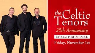 The Celtic Tenors 25th Anniversary Special Performance Celebration