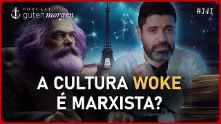 Guten Morgen 141: A esquerda woke ainda é marxista?