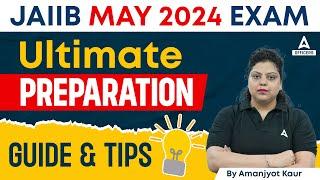 JAIIB May 2024 Exam | Ultimate Preparation Guide & Tips