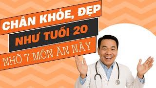 Chân Khỏe, Đẹp Như Tuổi 20 Nhờ 7 Món Ăn Này!