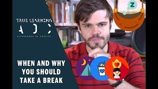 When and why you NEED to take a BREAK (from studying)