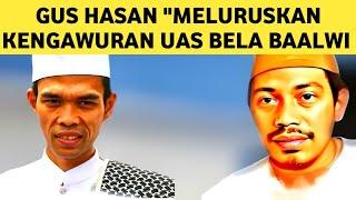 GUS HASAN MELURUSKAN UAS YG NGAWUR SAAT  BELA HABIB BAALWI.