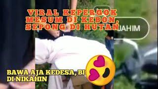 Viral KEPERGOK MESUM DI HUTAN