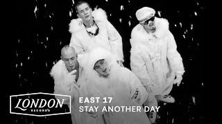 East 17 - Stay Another Day (Official Video)