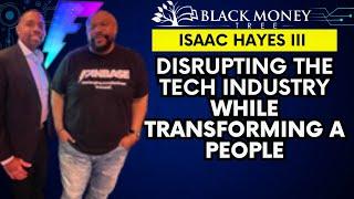 Isaac Hayes III: Generational Wealth, Venture Capital Challenges, and Cultural Misappropriation