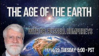 The Age of the Earth with Dr  Russell Humphreys