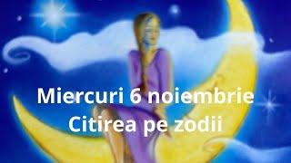 Miercuri 6 noiembrie ️citirea pe zodii !!