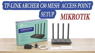 TP-LINK ARCHER C80 ROUTER ACCESS POINT SETUP !! MIKROTIK