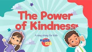 THE POWER OF KINDNESS | Fun Song About Being Kind & Helping Others