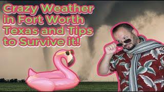 Weather in Fort Worth Texas. Tips for Living in Fort Worth Texas!