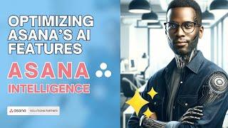 How to Make the Most of Asana Intelligence (Ai) in Your Projects and Workflows