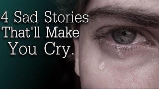 4 Sad Stories That'll Make You Cry