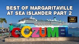 BEST OF MARGARITAVILLE AT SEA ISLANDER PART 2-Cozumel Cruise Port Guide & Mr. Sancho’s Beach Club