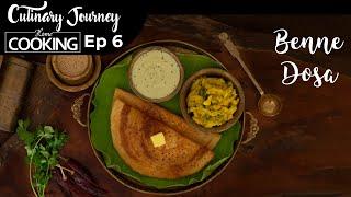 Culinary Journey with Home Cooking Ep 6 | Benne Dosa | Butter Dosa | Potato Palya | CTR SHRI SAGAR