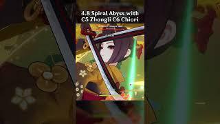 4.8 SPIRAL ABYSS WITH C5 ZHONGLI C6 CHIORI