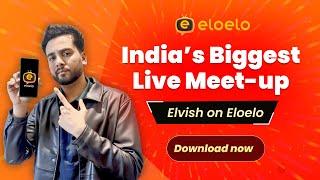 India's Biggest Live Meet-Up with @TheSocialFactory  | Elvish Yadav on Eloelo app