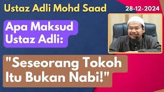 Ust Adli Mohd Saad: Apa Maksud Ustaz Adli "Seseorang Tokoh Itu Bukan Nabi!"?