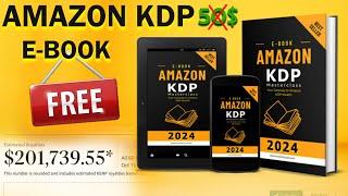 COMPLETE Amazon KDP Tutorial for Beginners (2024) - Free Download