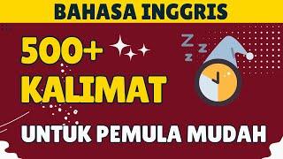 Untuk pemula belajar bahasa inggris sambil tidur dengan 500 kalimat percakapan sehari hari II Ep. 89