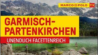 Deutschlands schönste Städte - Garmisch-Partenkirchen: unendlich facettenreich | Marco Polo TV