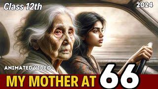 my mother at sixty six class 12 explanation | Animated Video | 2024 I  my mother at sixty six