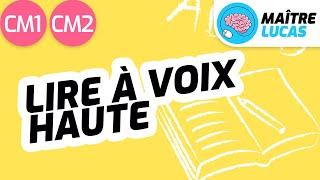 Lecture fluide : lire à voix haute CM1 - CM2 - Cycle 3 - Français