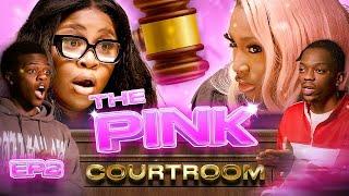 "YOU DON'T EVEN WANT YOUR GIRLFRIEND" | THE PINK COURTROOM | S1 EP 2 | PrettyLittleThing