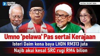 TERKINI! Umno 'pelawa' Pas sertai Kerajaan Madani | Isteri Daim kena baya LHDN RM313 juta | Najib...