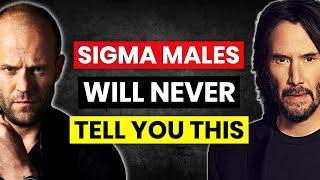 11 Things Sigma Males Will NEVER Tell You