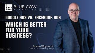 Google Ads vs. Facebook Ads: Which is Better for Your Business?