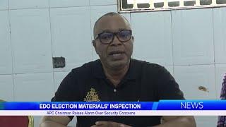 EDO ELECTION MATERIALS' INSPECTION: APC Chairman Raises Alarm Over Security Concerns