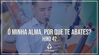  Hino 42 - Ó minha alma, por que te abates? - Sax Soprano CCB - Vinicius Amorim 