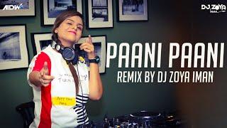 Paani Paani (Remix) | DJ Zoya Iman | Badshah | Jacqueline Fernandez | Aastha Gill | AIDW