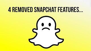 4 Removed Snapchat Features...