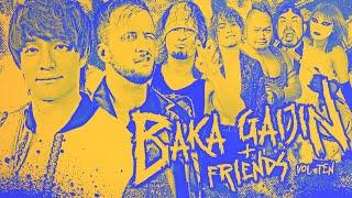 BAKA GAIJIN + FRIENDS Vol. 10 LIVE STREAM