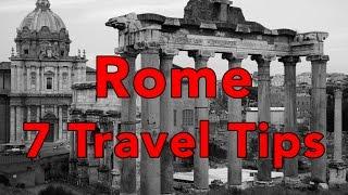 7 Tips for a GREAT trip to Rome