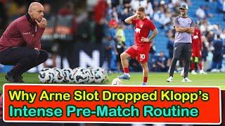 Why Arne Slot Dropped Klopp’S Intense Pre Match Routine |  liverpool transfer news confirmed today