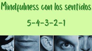 Ejercicio de Conciencia Plena con los 5 sentidos | Mindfulness