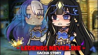 [  ] LEGENDS NEVER DIE || Gacha story // [ Not Og ]