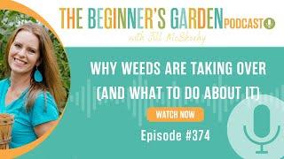 Why Weeds are Taking Over (and what to do about it)