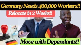 Germany Eases Work Visa Rules| 400,000 Workers needed! Move with Dependant!