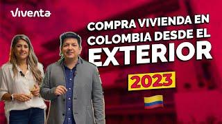 Guía completa para comprar vivienda en Colombia desde el exterior