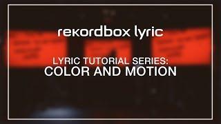 rekordbox lyric Tutorials: Color & Motion